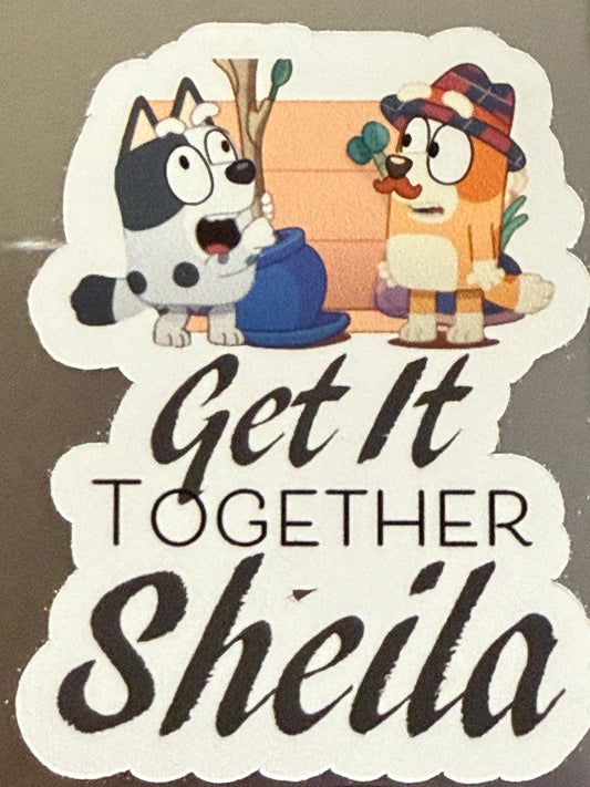 Get It Together, Sheila Permanent Matte Vinyl Sticker