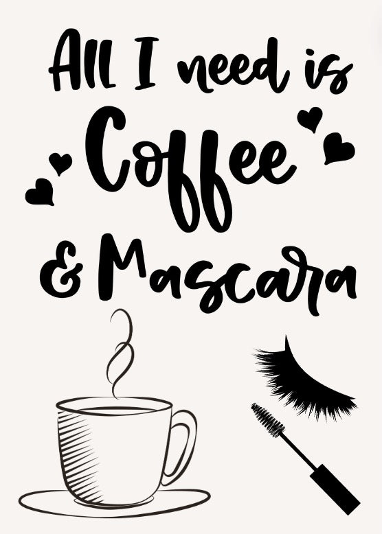 All I Need is Coffee and Mascara