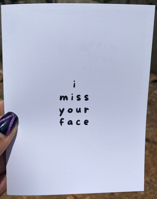 I Miss Your Face (2 designs)