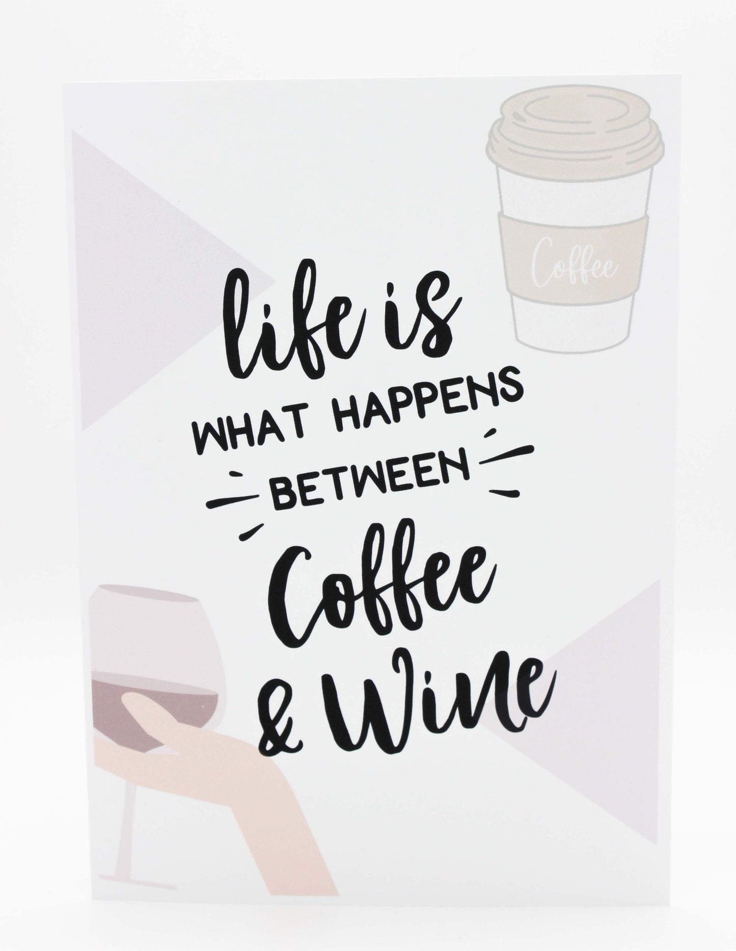 Life Is What Happens Between Coffee and Wine