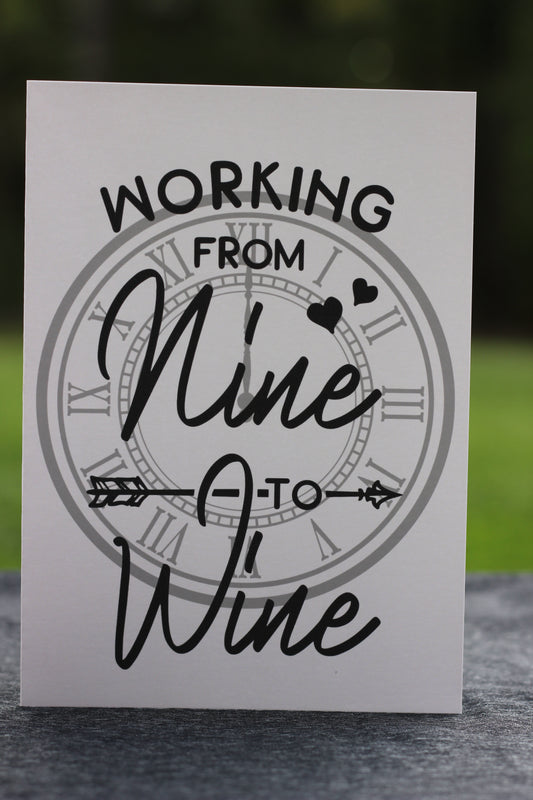 Working From Nine to Wine