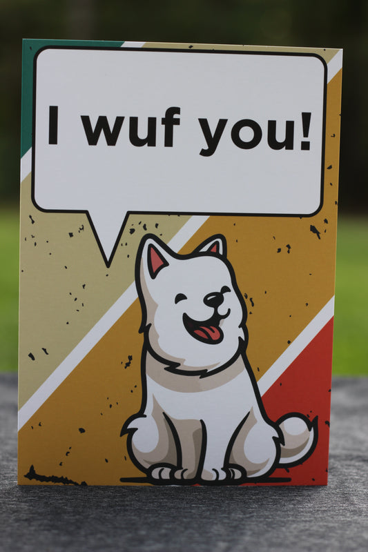 I Wuf You!