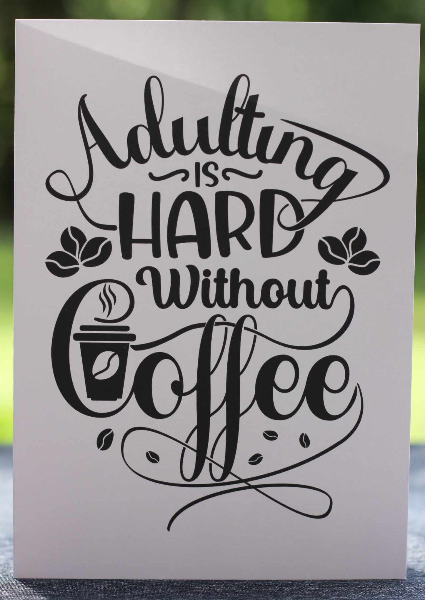 Adulting Is Hard Without Coffee